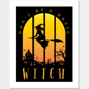 Halloween Witch Pun saying DON'T BE A BASIC WITCH Posters and Art